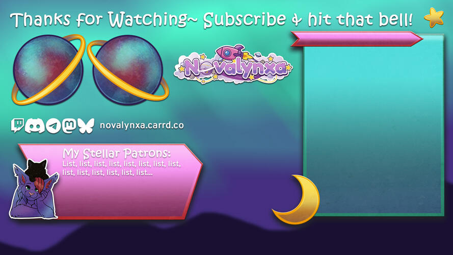 Novalynxa Youtube End Card YoutTube End Card with an aurora theme in purples and greens in the background, and planets, stars and moons on the content areas, in pinks, greens, and yellows.